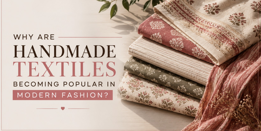 Why Are Handmade Textiles Becoming Popular in Modern Fashion?